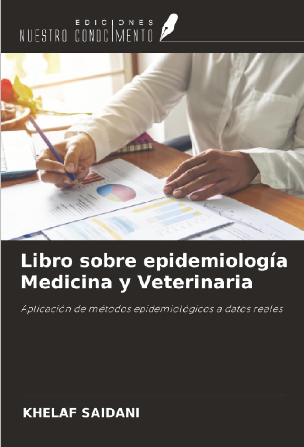 Libro sobre epidemiología Medicina y Veterinaria: Aplicación de métodos epidemiológicos a datos reales
