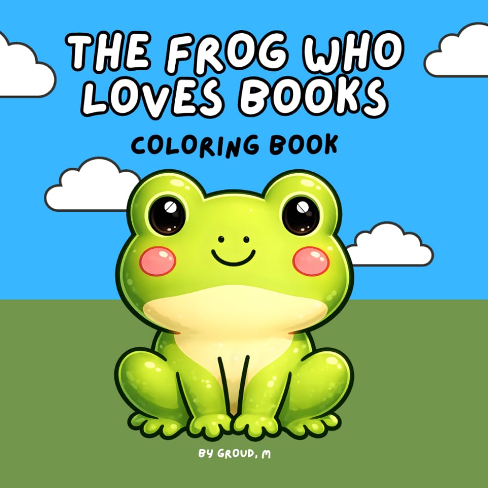 The Frog Who Loves Books: Cute Cozy and Relaxing Coloring Pages for Adults, Teens & Kids