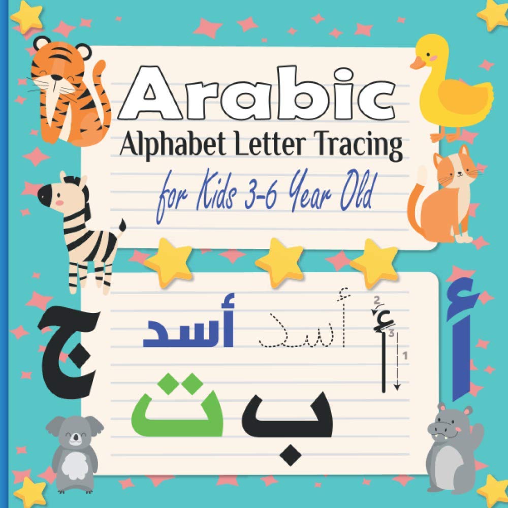 Arabic Alphabet Letter Tracing for Kids 3-6 Year Old: Alphabet Handwriting Practice workbook for kids | Trace Numbers Practice Workbook for Pre K, Kindergarten