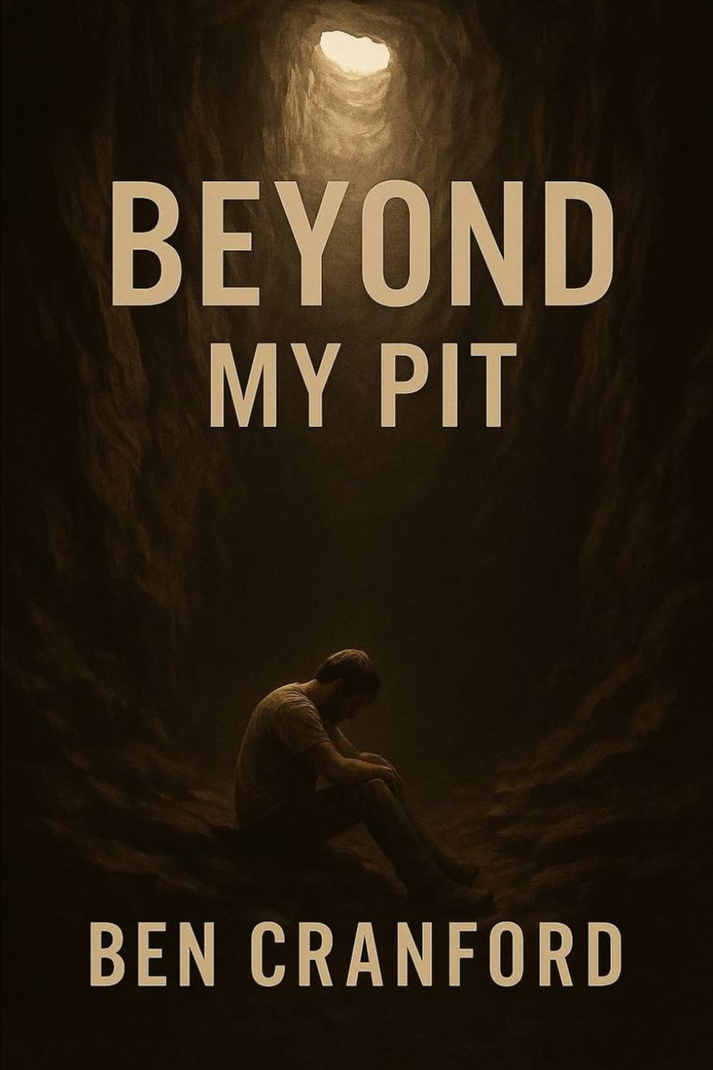 Beyond My Pit: A Story of Brokenness, Redemption, and Hope