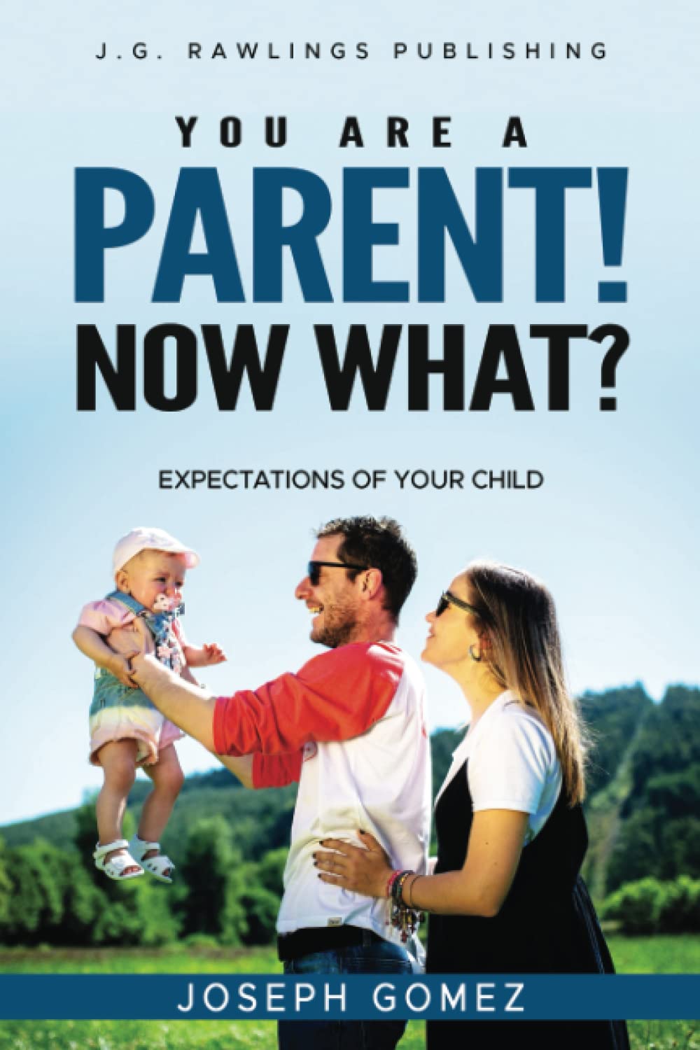 You're a Parent, Now What?: Expectations of your child