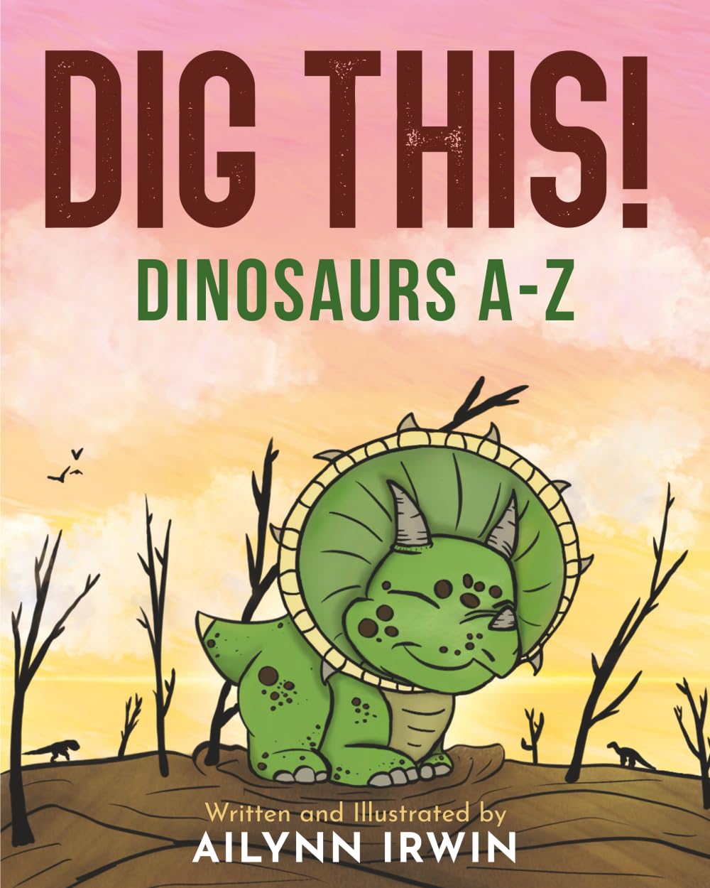 Dig This! Dinosaurs A-Z