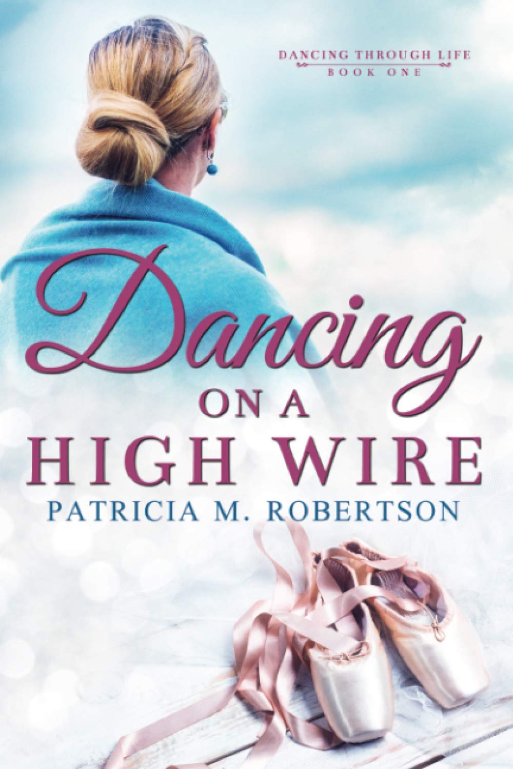 Dancing on a High Wire: Volume 1 (Dancing Through Life Series)