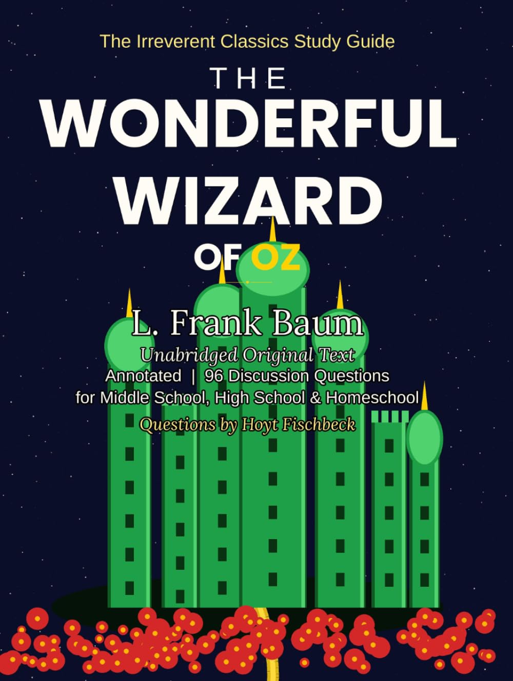 The Irreverent Classics Study Guide: The Wonderful Wizard of Oz — Annotated