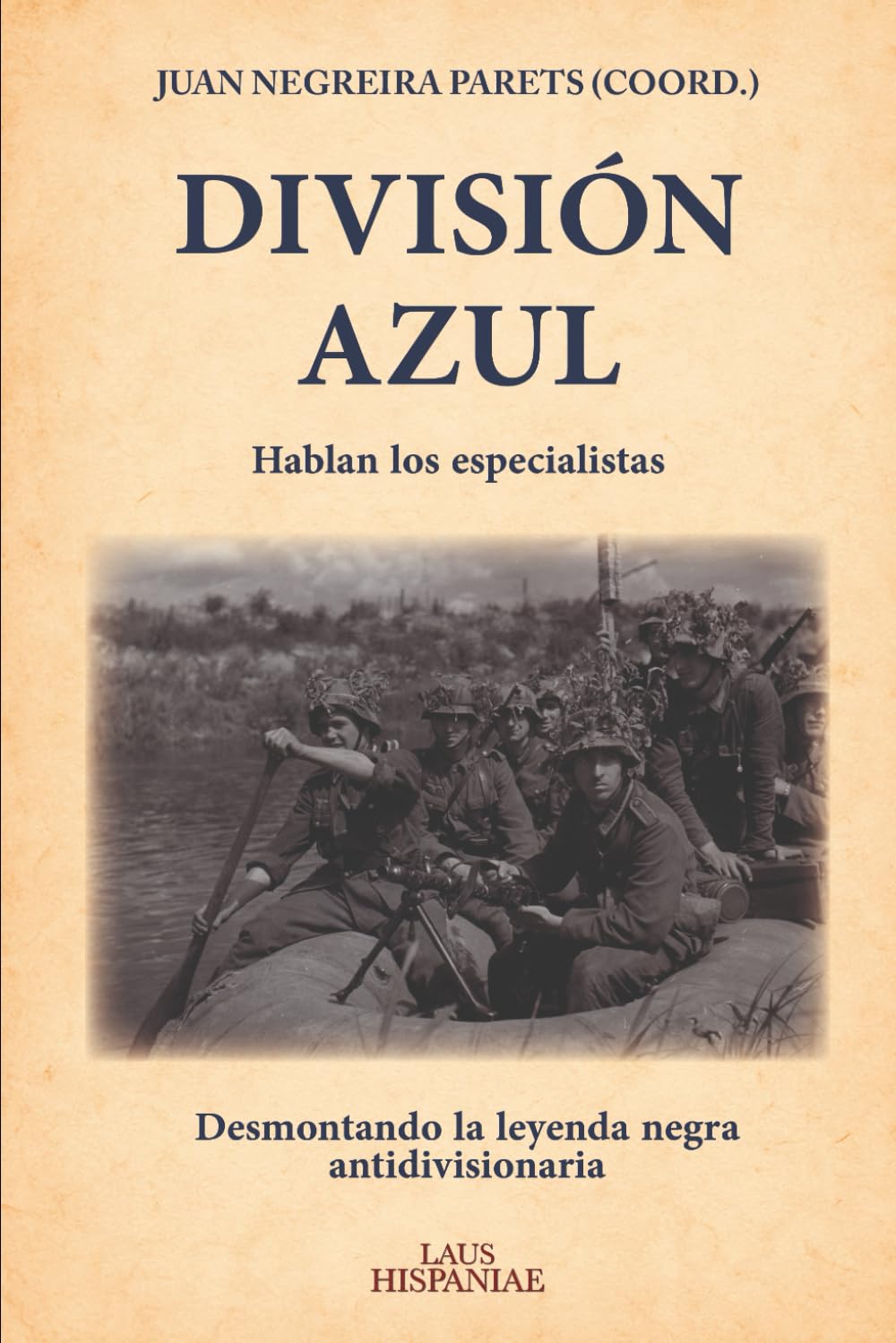 División Azul: Desmontando la leyenda negra antidivisionaria. Hablan los especialistas