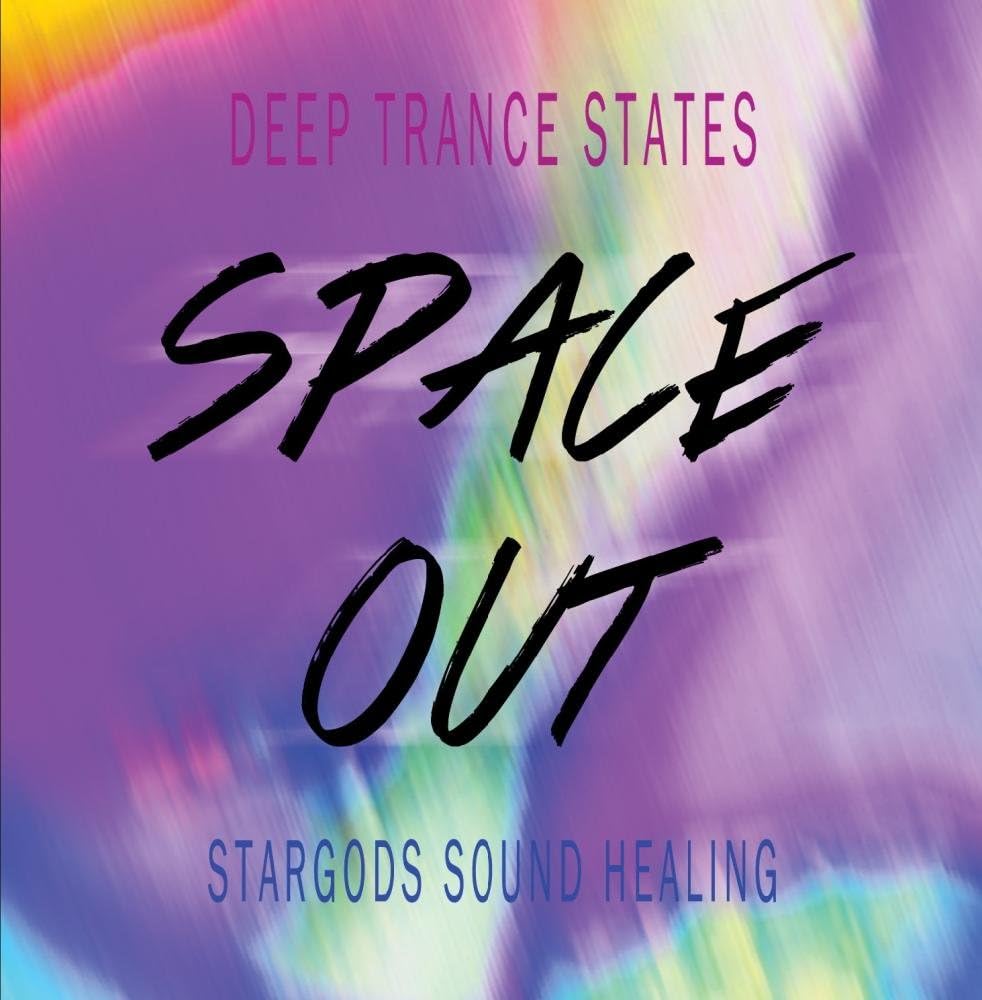 Space Out - Deep Trance States Mind Expansion