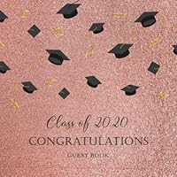 Class of 2020 Congratulations Guest Book: Pink Glitter Graduation Party Supplies 2020, Sign in Guest Book, Congradulations Graduate Memory Book, Autograph Book, Personal Keepsake Write in 1707453608 Book Cover