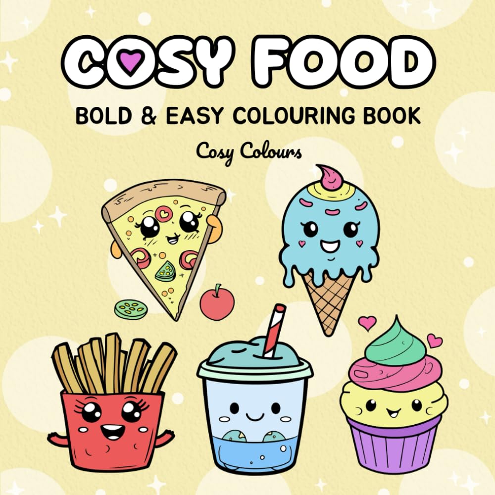Cosy Food: Colouring Book for Adults, Teens & Kids: Featuring Bold & Easy Designs for Relaxation (Cosy Colours Colouring Books Series)