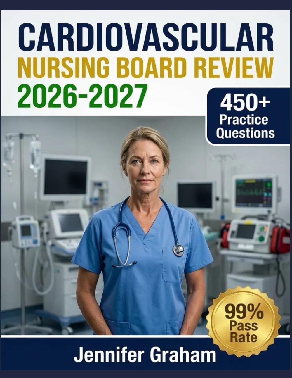 Cardiovascular Nursing Board Review 2026-2027: Comprehensive Material Breakdown with 450+ Practice Items, Answer Keys, and Step-by-Step Explanations