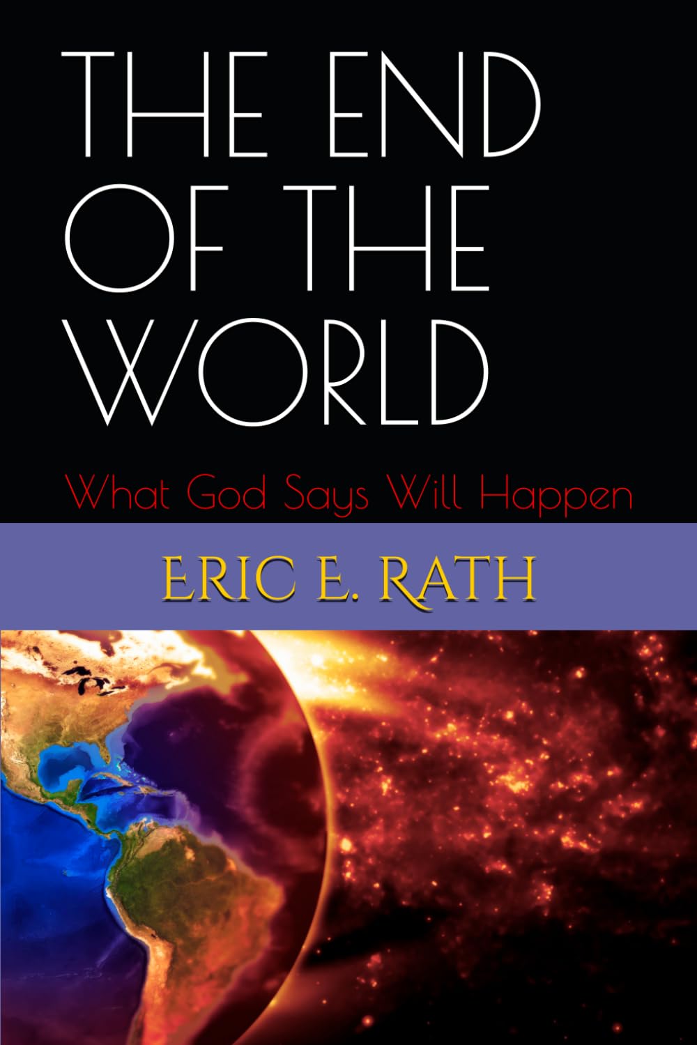THE END OF THE WORLD: What God Says Will Happen