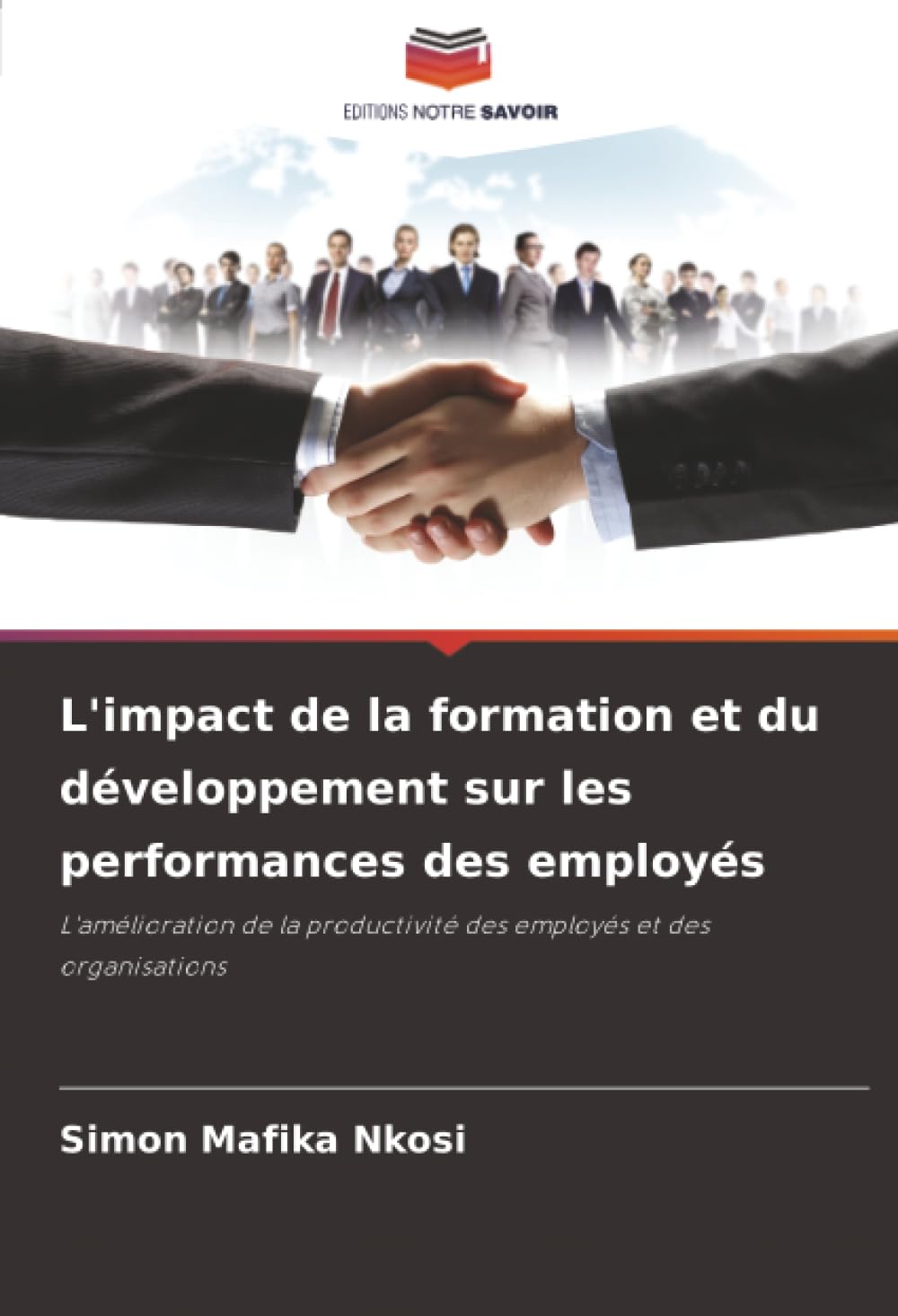 L'impact de la formation et du développement sur les performances des employés: L'amélioration de la productivité des employés et des organisations