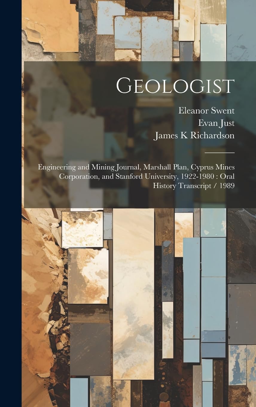 Geologist: Engineering and Mining Journal, Marshall Plan, Cyprus Mines Corporation, and Stanford University, 1922-1980: Oral History Transcript / 1989