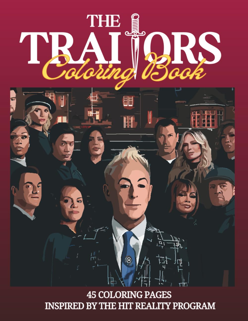 Unofficial Traitors Coloring Book: 45 Pages of Adult Coloring Fun with Traitors, Faithfuls, Epic Challenges, and Dramatic Fashions for Relaxation and Creativity
