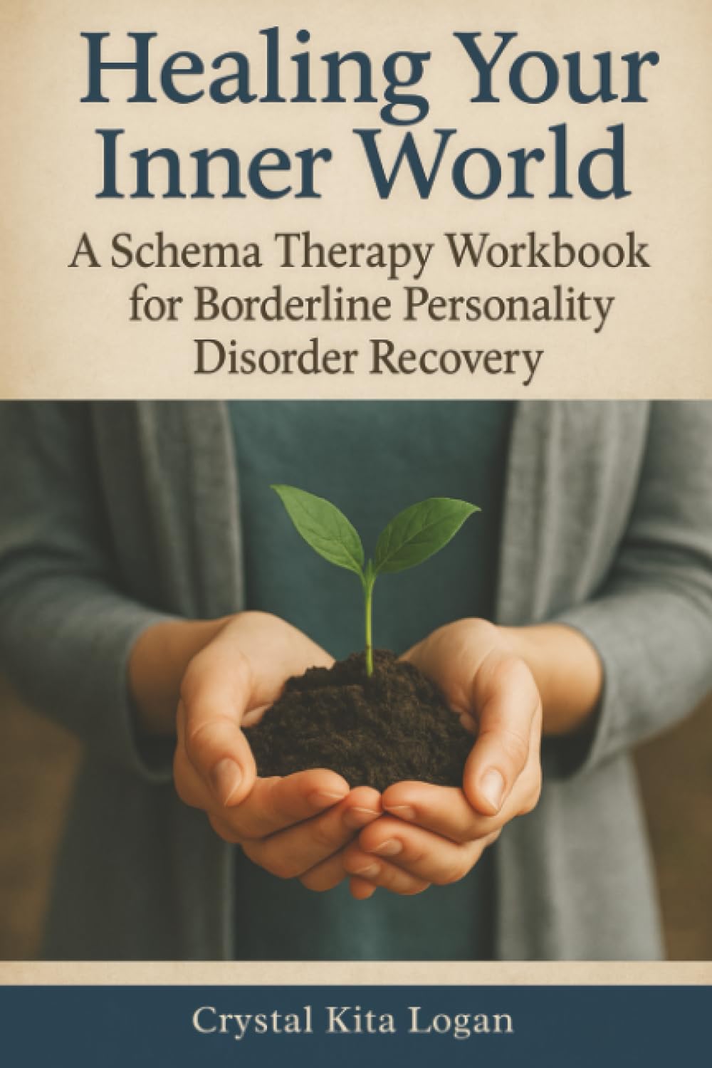 Healing Your Inner World: A Schema Therapy Workbook for Borderline Personality Disorder Recovery