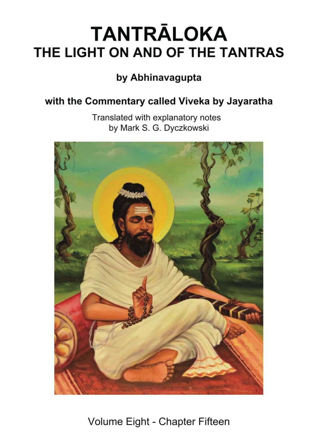 TANTRALOKA THE LIGHT ON AND OF THE TANTRAS - VOLUME EIGHT: Volume Eight- Chapter Fifteen, With the Commentary called Viveka by Jayaratha, Translated with extensive explanatory notes
