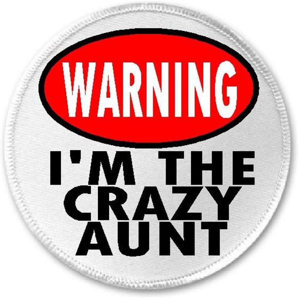 Warning I'm Crazy Aunt - 3" Circle Sew/Iron On Patch Family Funny Humor