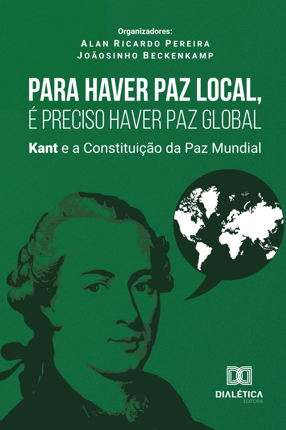 Para Haver Paz Local, É Preciso Haver Paz Global: Kant e a Constituição da Paz Mundial
