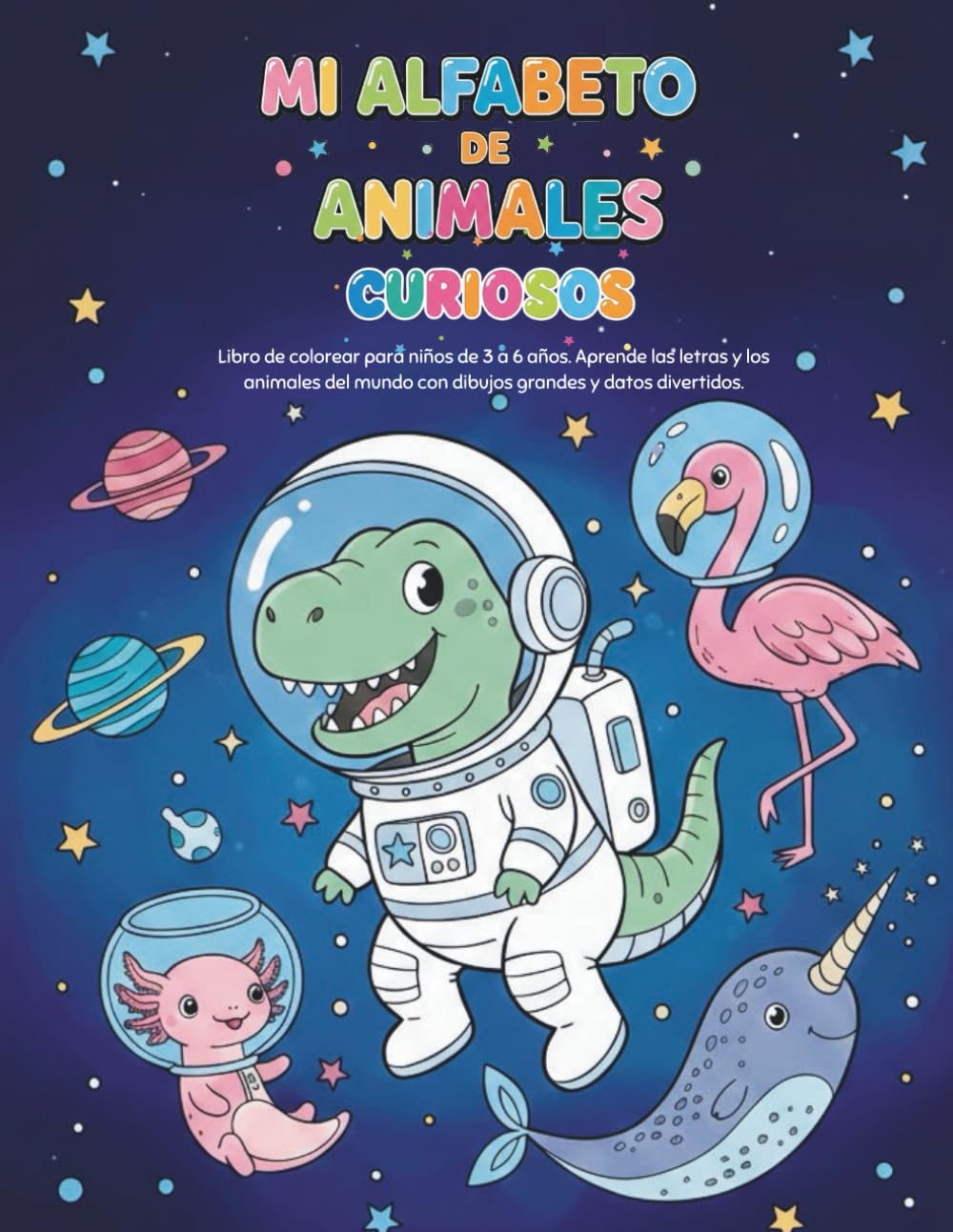 Mi Alfabeto de Animales Curiosos: Libro de colorear para niños de 3 a 6 años: Aprende el abecedario de la A a la Z con animales, letras grandes y datos divertidos.