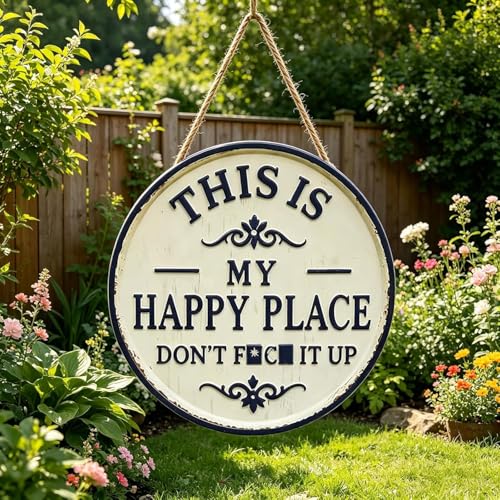 Funny Garden Metal Sign-This Is My Happy Place Dont F*ck It Up Round Garden Wall Decor Hanging Signs & Plaques for Home Garden Farm Bar or Coffee Wall Decor(1PC 12 * 12in)1