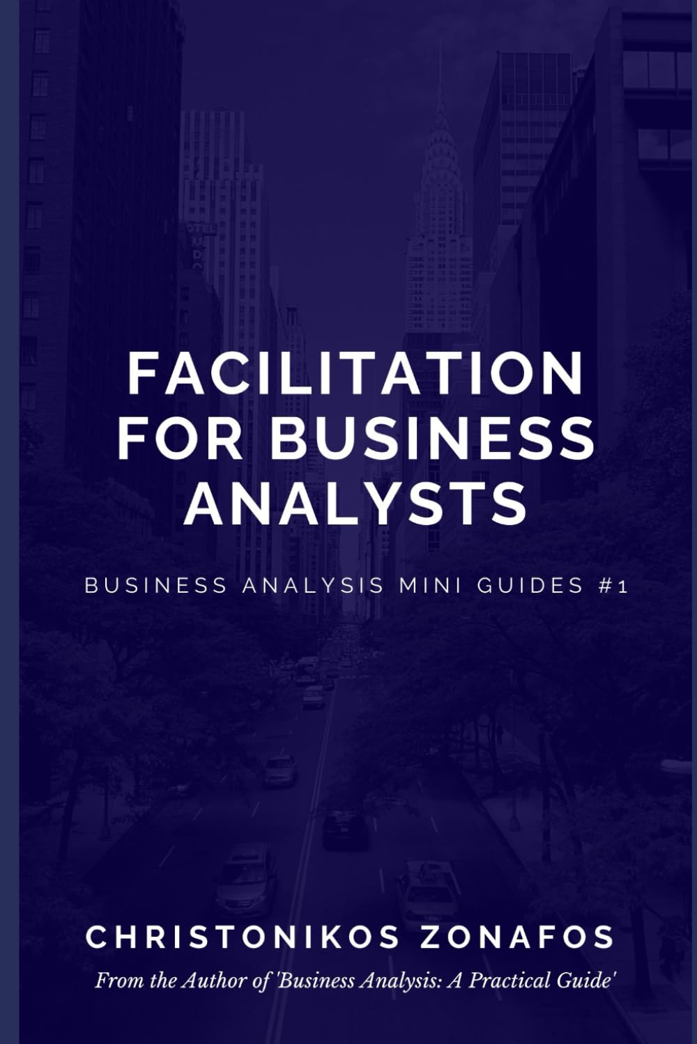 Facilitation for Business Analysts (Business Analysis Mini Guides)