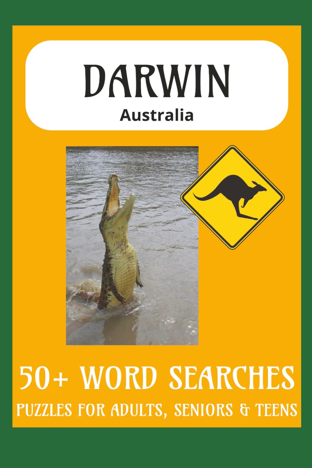 Darwin Word Search Puzzle Book: Word Searches with Easy to Read Print about Darwin, Northern Territory, Australia and more | 6x9 inches, 110 pages | ... . Gift for Vacations, Holiday and Free Times