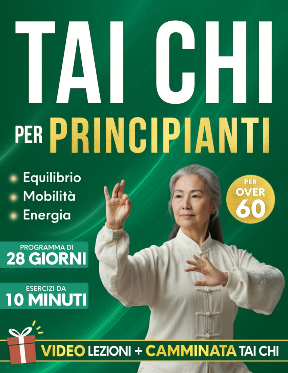 Tai Chi per Principianti: Un Programma di 28 Giorni, con Esercizi da 10 Minuti, Pensato per Migliorare Equilibrio, Forza, Mobilità e mantenere l’Indipendenza più a Lungo