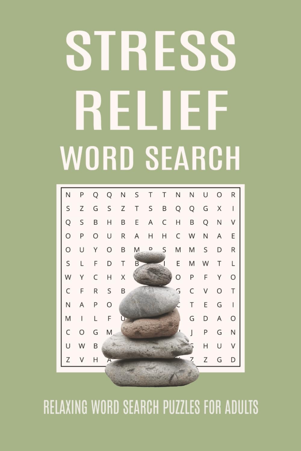 Stress Relief Word Search Puzzle Book: 60 Relaxing Puzzles to Calm Your Mind, Reduce Anxiety and Unwind