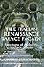 The Italian Renaissance Palace Fa&Atilde;&sect;ade: Structures of Authority, Surfaces of Sense (Res Monographs in Anthropology and Aesthetics)
