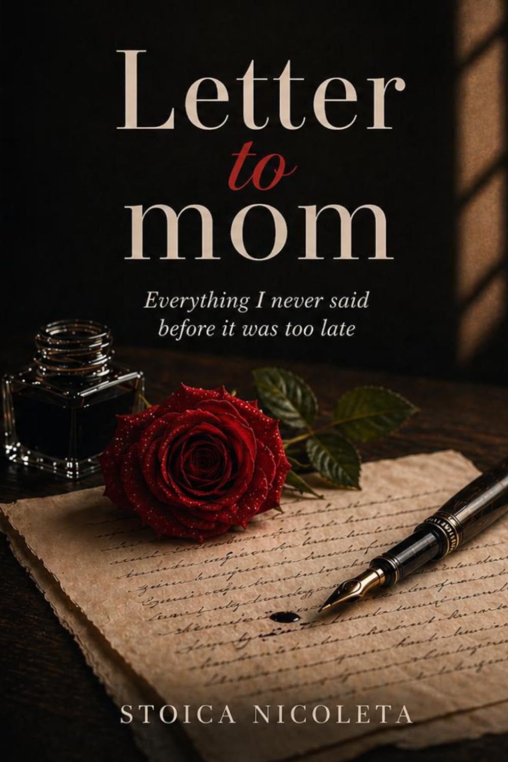LETTER TO MOM: Everything I never said before it was too late