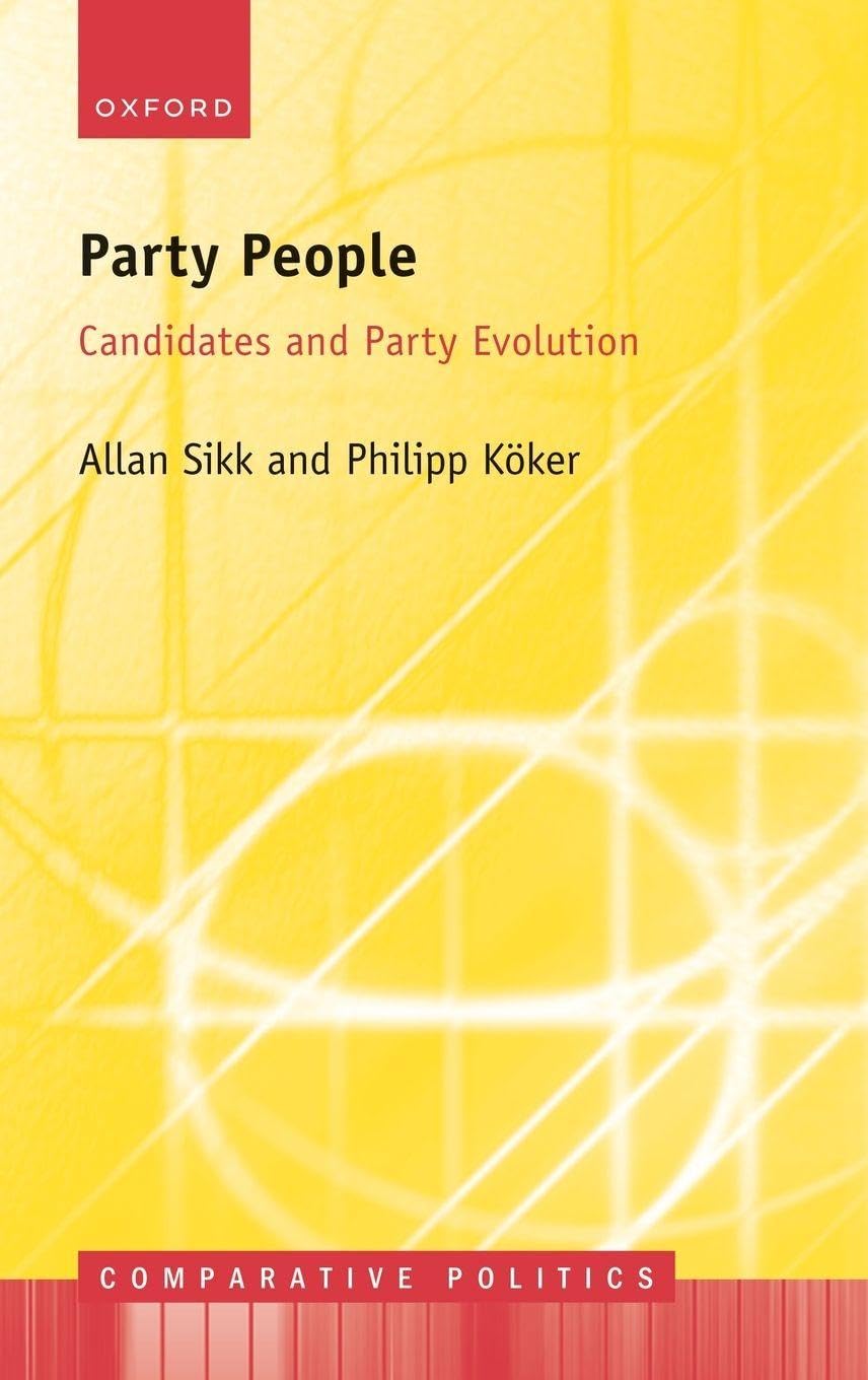 Party People: Candidates and Party Evolution (Comparative Politics)