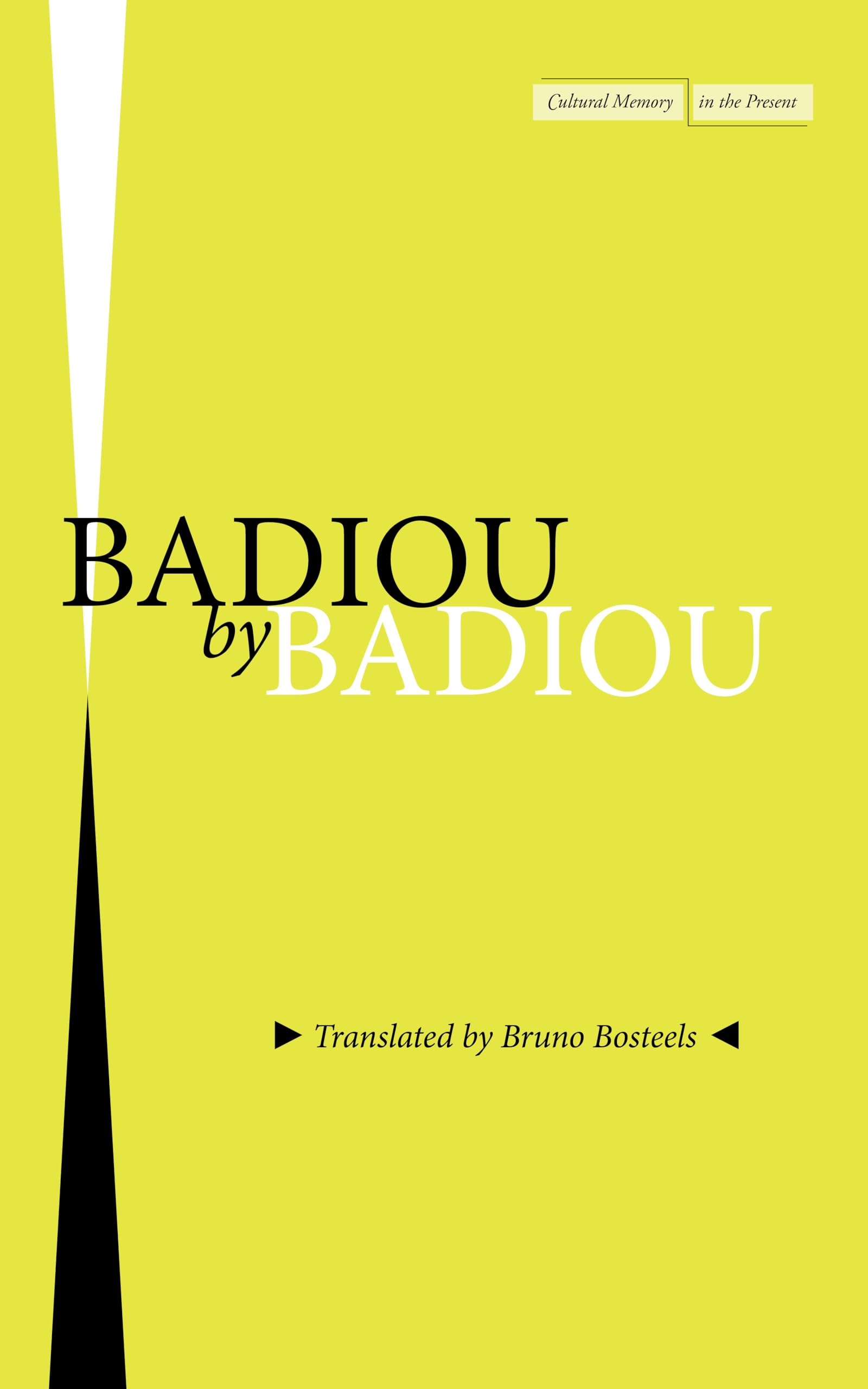 Buy Badiou by Badiou (Cultural Memory in the Present) — BookShops.in