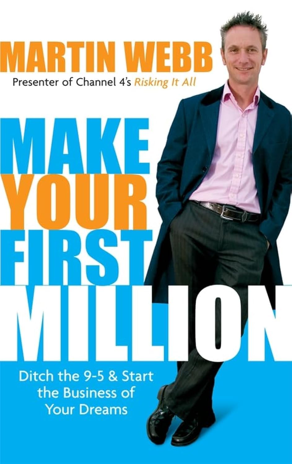 Buy Make Your First Million: Ditch the 9-5 and Start the Business of Your Dreams — BookShops.in