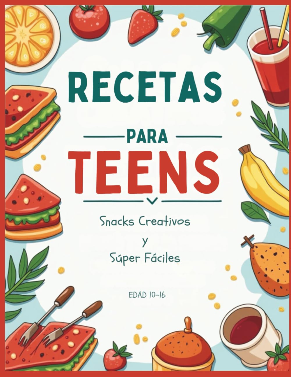Recetas para Teens: Snacks Creativos y Súper Fáciles