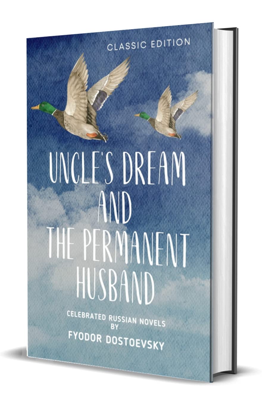 Uncle's Dream and The Permanent Husband (Classic Edition)