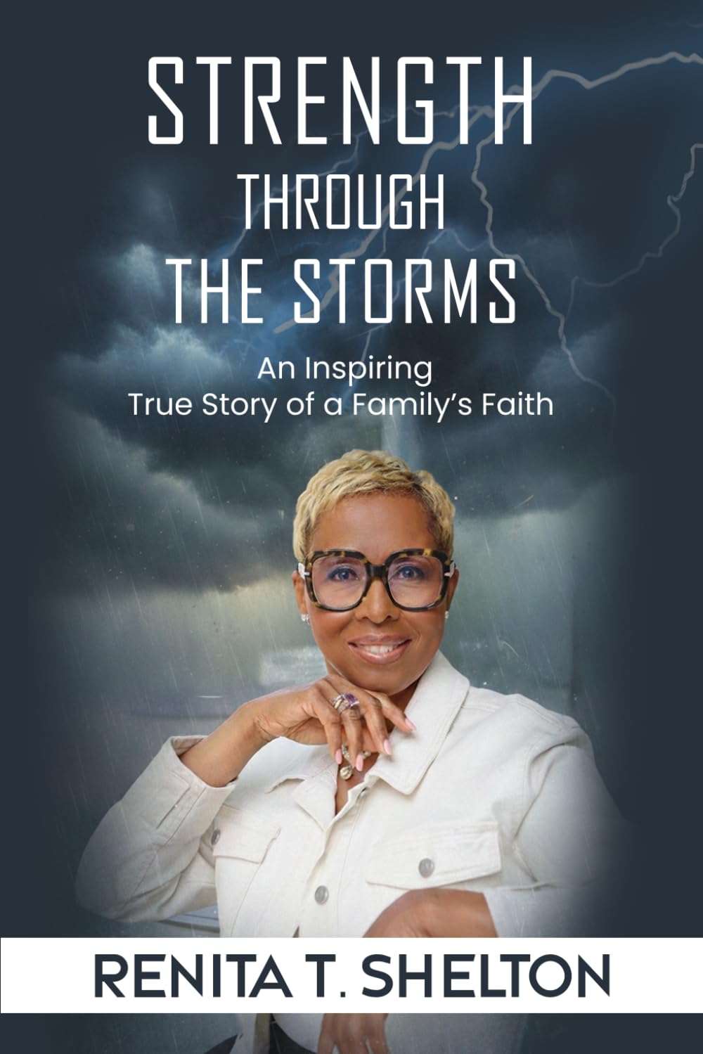 Strength Through the Storms: An Inspiring Christian Memoir of Faith Through Trials, Divine Guidance, and Unbreakable Hope