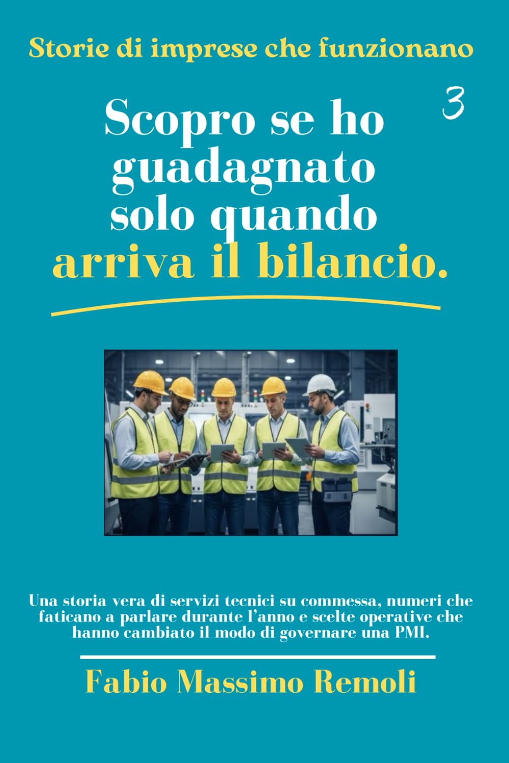 Scopro se ho guadagnato solo quando arriva il bilancio (Storie di imprese che funzionano)