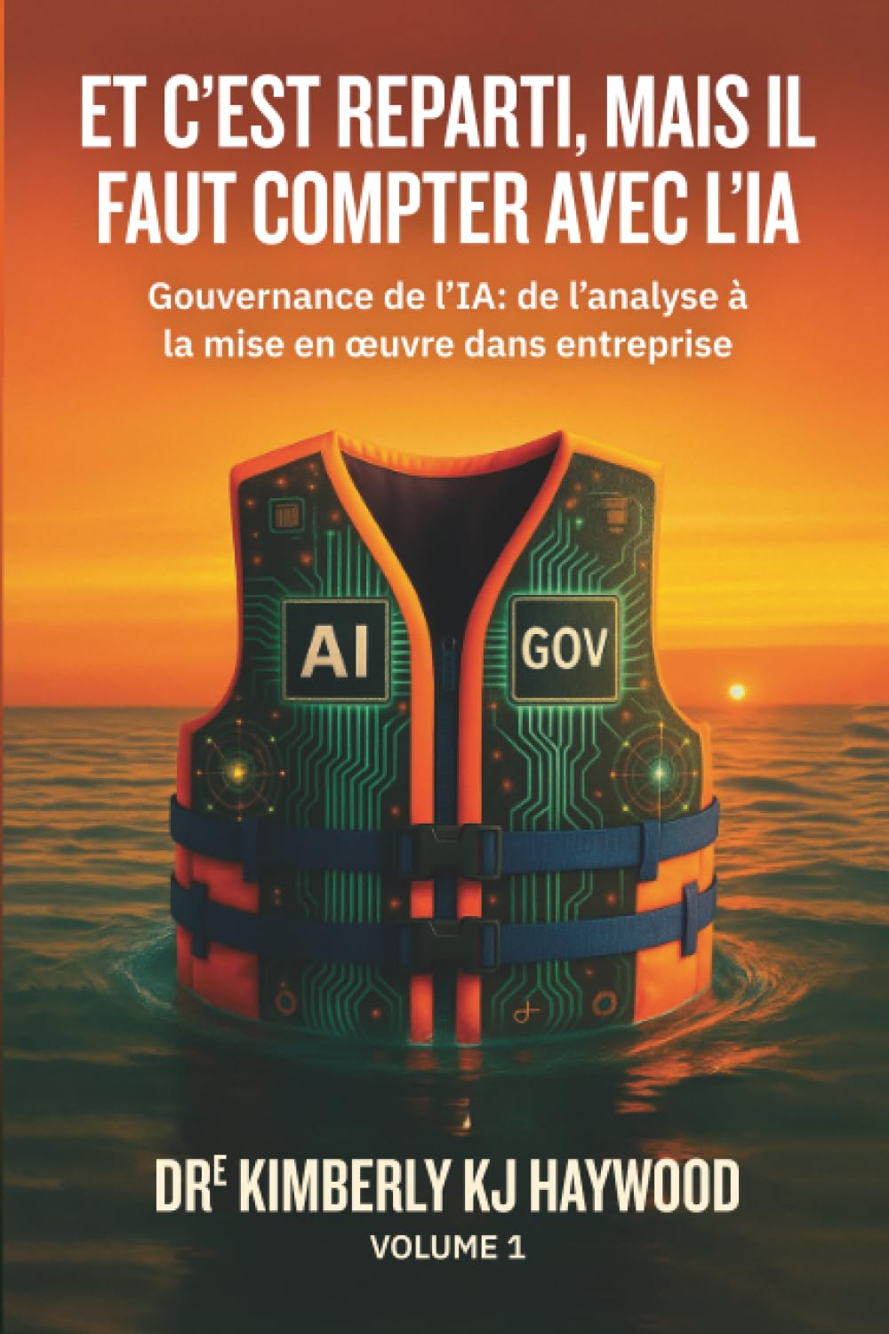 Et c’est reparti, mais il faut compter avec l’IA: Gouvernance de l’ia: de l’analyse à la mise en œuvre dans entreprise