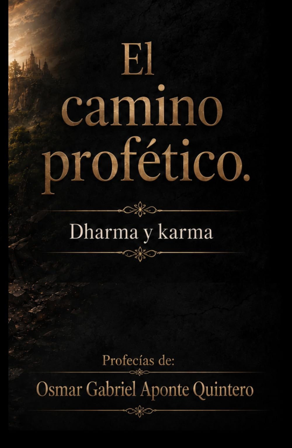 El camino profético.: Dharma y Karma