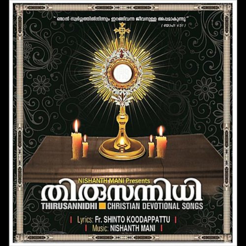 Play Thiru Sannidhi (Christian Devotional Songs) by Nishanth Mani & Fr