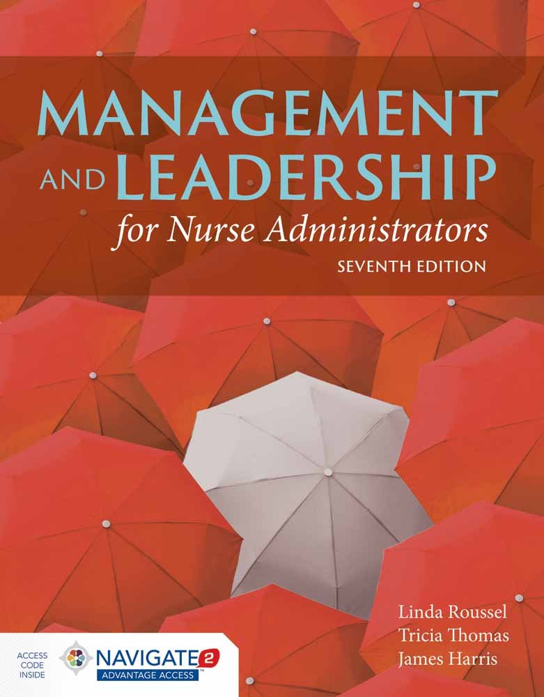 Management and Leadership for Nurse Administrators: .
