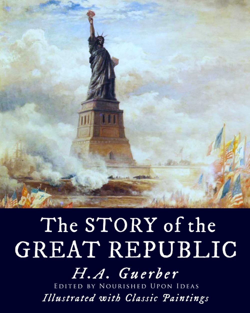 The Story of the Great Republic, Illustrated with Classic Paintings