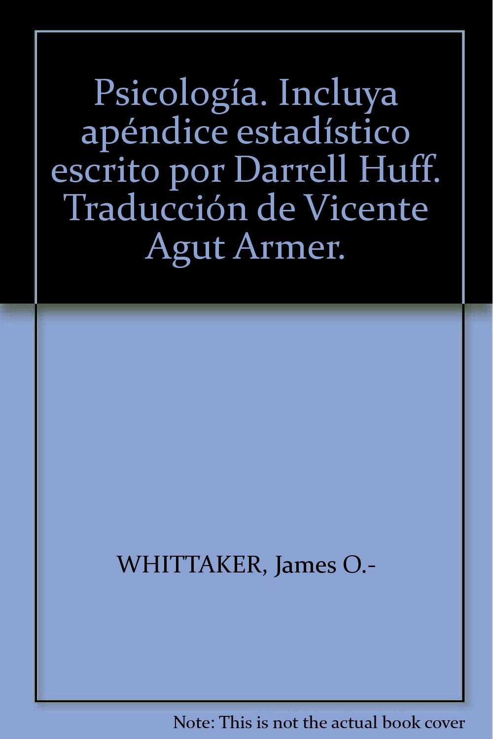 Psicología. Incluya apéndice estadístico escrito por Darrell Huff. Traducción de Vicente Agut Armer.