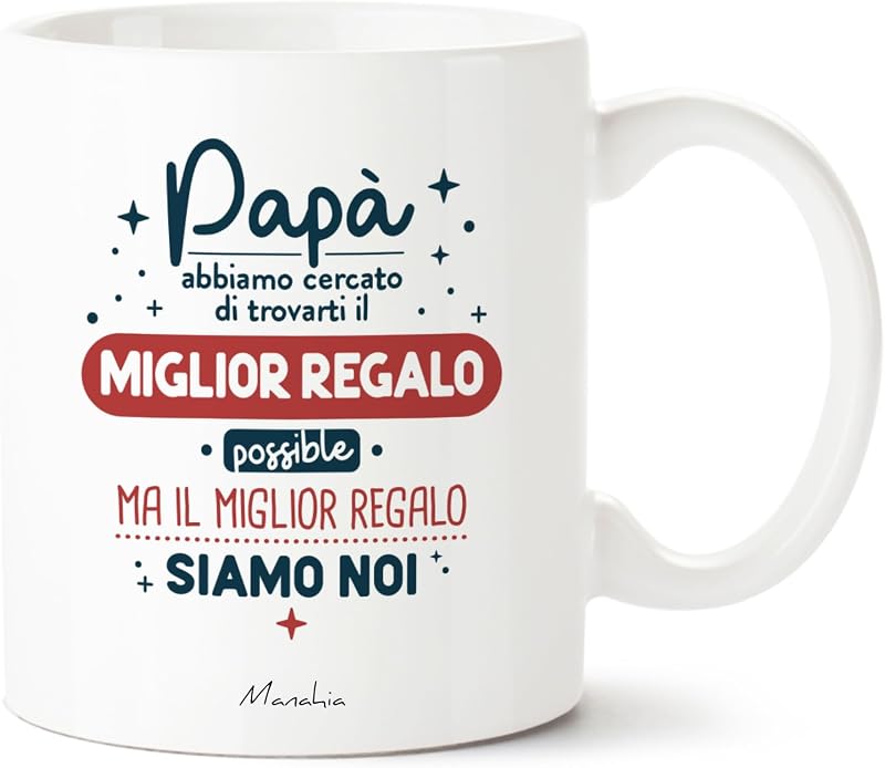 Manahia - Tazza Papà - Il miglior regalo siamo noi... | Regalo Figli Divertente, Umorismo - Idea Festa del Papà, Natale, Compleanno | Scatola Regalo Kraft