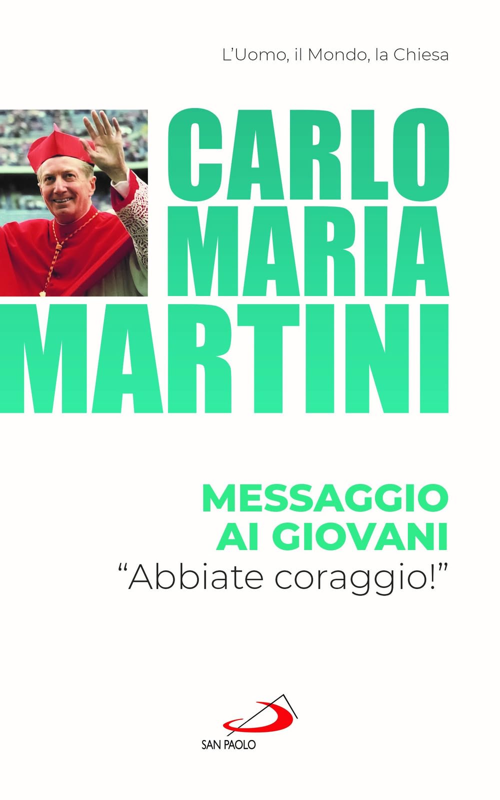 Messaggio Ai Giovani. «Abbiate Coraggio!» - 4