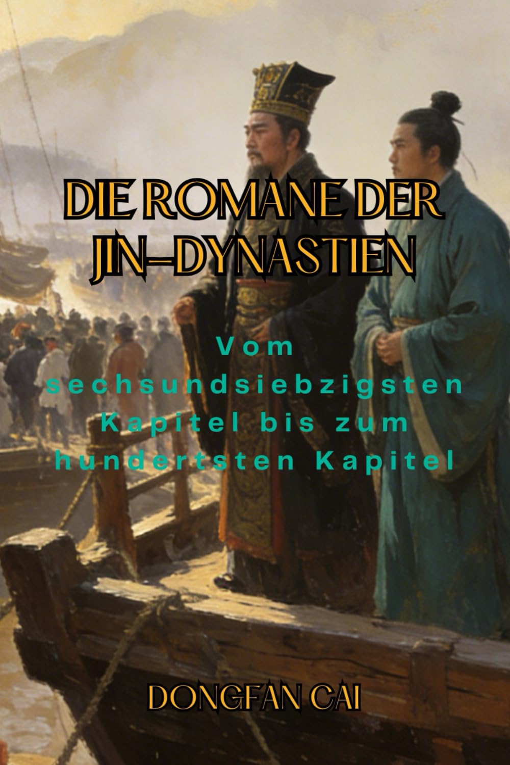 Die Romane der Jin-Dynastien: Vom sechsundsiebzigsten Kapitel bis zum hundertsten Kapitel