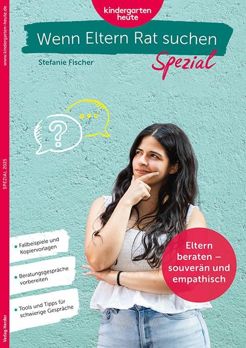 Eltern beraten - souverän und empathisch: kindergarten heute Wenn Eltern Rat suchen spezial