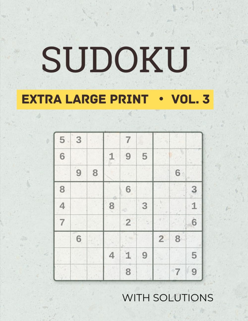 SUDOKU: Large Print Edition Vol. 3 - 200+ New Puzzles With Solutions (Wise Owl Large Print Sudoku Series)