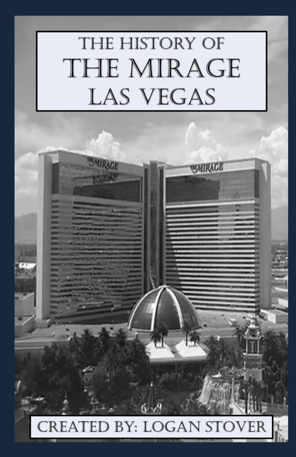 The History of The Mirage Resort Las Vegas (Las Vegas History)