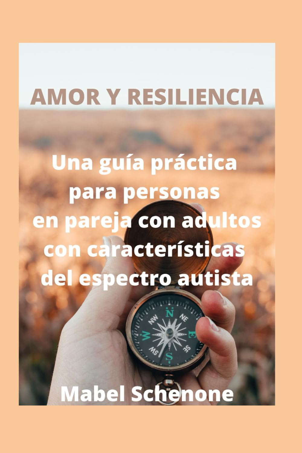 Amor y resiliencia: Una guía práctica para personas en pareja con adultos con características del espectro autista