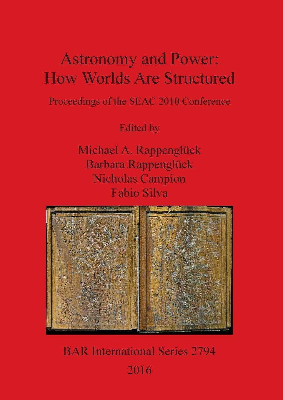 Buy Astronomy and Power How Worlds are Structured: Proceedings of the SEAC 2010 Conference: 2794 (British Archaeological Reports International Series) — BookShops.in